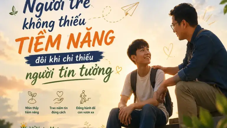 Người trẻ không thiếu tiềm năng, đôi khi chỉ thiếu người tin tưởng